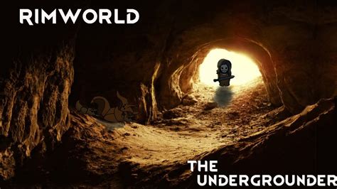 Rimworld: Undergrounder .